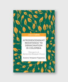 Afrodescendant Resistance to Deracination in Colombia: Massacre at Bellavista-Bojayá-Chocó.