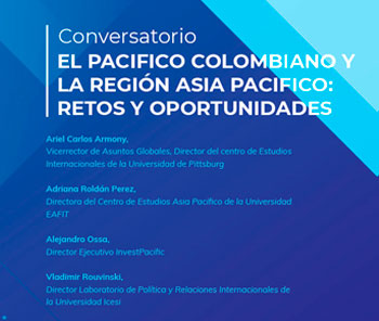 El Pacífico Colombiano y la región Asia-Pacífico: retos y oportunidades