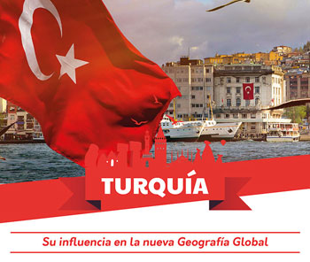 Turquía: su influencia en la nueva Geografía Global