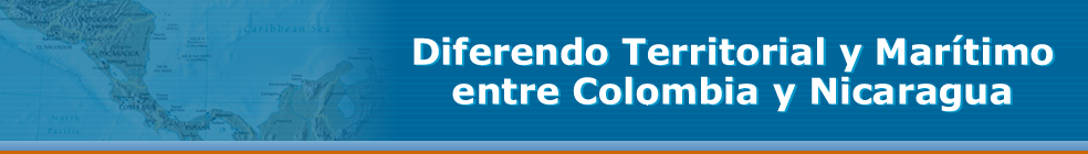 Diferendo Territorial y Mar�timo entre Colombia y Nicaragua