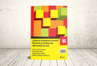 Libro - ¿Cómo se transforma lo social? Discursos y prácticas de intervención en Cali | Editorial Universidad Icesi