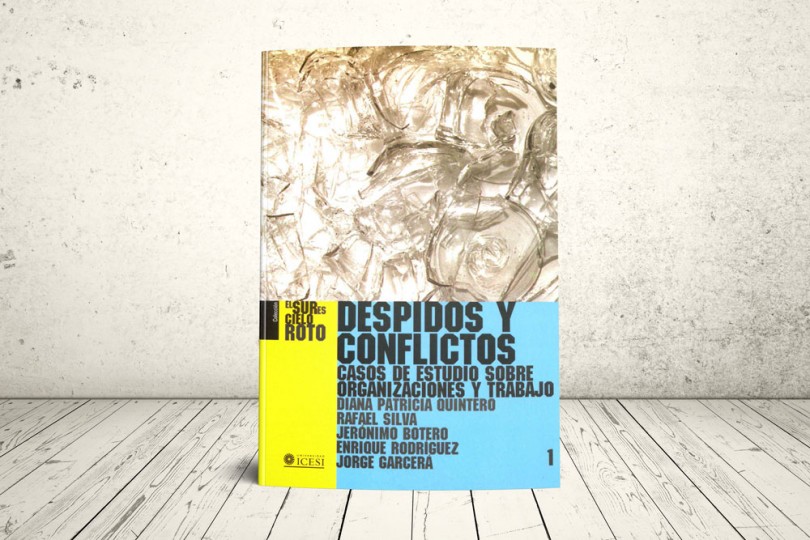 Libro - Despidos y conflictos. Casos de estudio sobre organizaciones y trabajo | Editorial Universidad Icesi