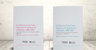 Libro - La historia de la Corte suprema de justicia de Colombia, 1886-1991 (Tomo I y II) | Editorial Universidad Icesi
