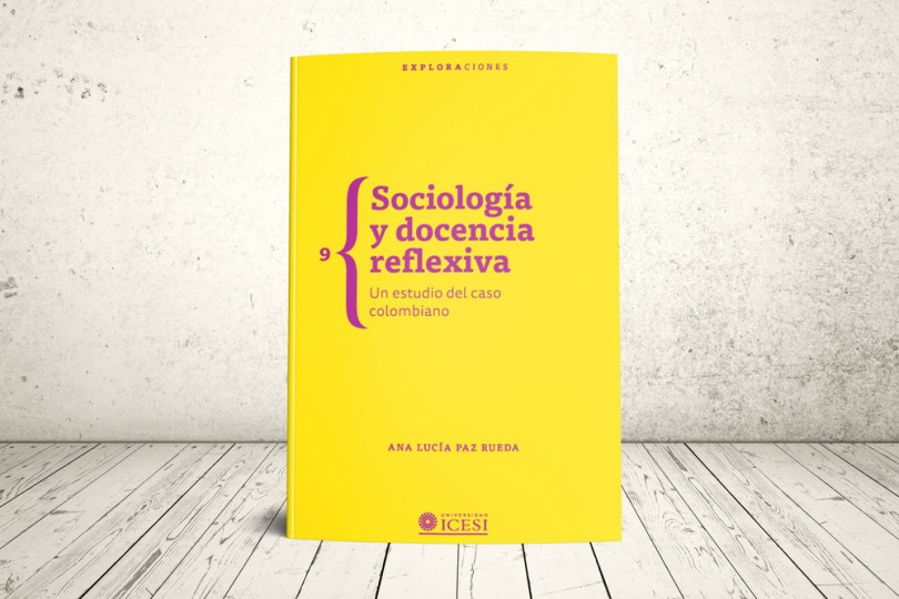 Libro - Sociología y docencia reflexiva. Un estudio del caso colombiano | Editorial Universidad Icesi