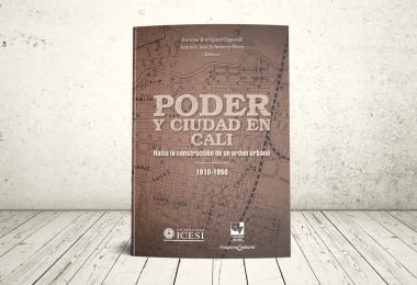 Libro - Poder y ciudad en Cali: hacia la construcción de un orden urbano, 1910-1950 | Editoriales Universidad del Valle y Universidad Icesi