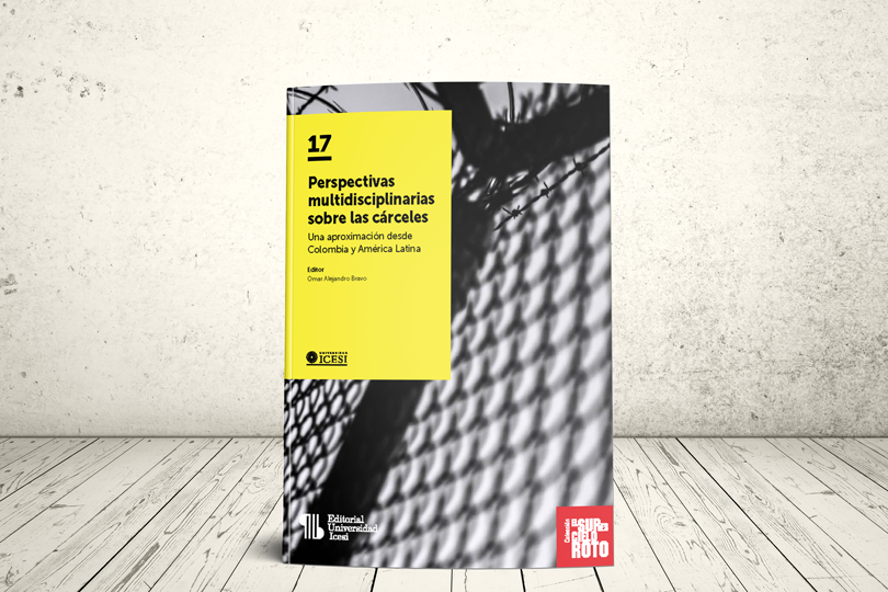 Libro - Perspectivas multidisciplinarias sobre las cárceles. Una aproximación desde Colombia y América Latina | Editorial Universidad Icesi