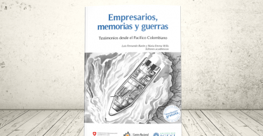 Libro - Empresarios, memorias y guerras. Testimonios desde el Pacífico Colombiano | Centro Nacional de Memoria Histórica (CNMH) y Editorial Universidad Icesi