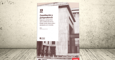 Libro - Constitución y jurisprudencia. Balances y perspectivas de la construcción de un Estado social y democrático de derecho en Colombia | Editorial Universidad Icesi