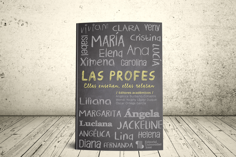 Libro - Las profes. Ellas enseñan, ellas relatan | Editorial Universidad Icesi