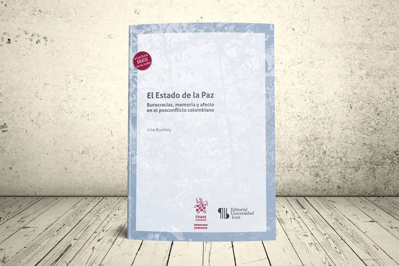 Libro: El Estado de la paz. Burocracias, memoria y afecto en el posconflicto colombiano | Universidad Icesi y Tirant lo Blanch