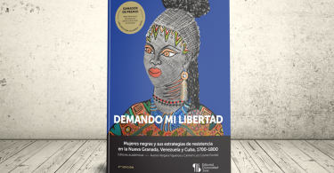 Libro - Demando mi libertad. Mujeres negras y sus estrategias de resistencia en la Nueva Granada, Venezuela y Cuba, 1700-1800 (segunda edición) | Editorial Universidad Icesi