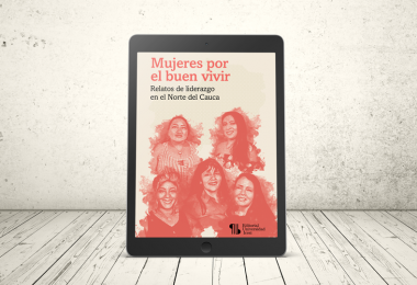 Libro - Mujeres por el buen vivir. Relatos de liderazgos en el Norte del Cauca | Editorial Universidad Icesi