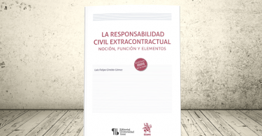 Libro - La responsabilidad civil extracontractual. Noción, función y elementos | Editorial Universidad Icesi y Tirant lo Blanch