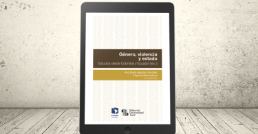 Libro - Género, violencia y estado. Estudios desde Colombia y Ecuador (Vol. I) | Editorial Universidad Icesi y Flacso Ecuador
