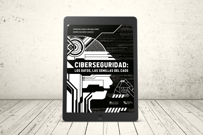 Libro - Ciberseguridad: los datos, las semillas del caos | Editorial Universidad Icesi