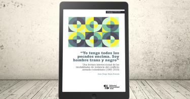 Libro - “Yo tengo todos los pecados encima. Soy hombre trans y negro”. Una lectura interseccional de las modalidades de violencia del conflicto armado colombiano (1985-2019) | Editorial Universidad Icesi