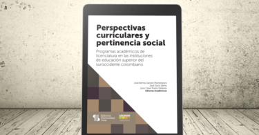 Libro - Perspectivas curriculares y pertinencia social. Programas académicos de licenciatura en las instituciones de educación superior del suroccidente colombiano | Editorial Universidad Icesi; ASCOFADE