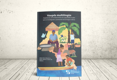 Libro - Vaupés multilingüe. Experiencia del fortalecimiento de capacidades locales para la investigación y promoción de las lenguas nativas | Editorial Universidad Icesi