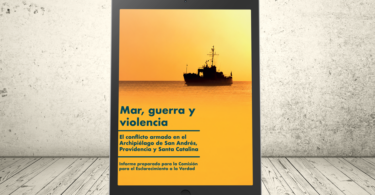 Libro - Mar, guerra y violencia. El conflicto armado en el Archipiélago de San Andrés, Providencia y Santa Catalina. Informe preparado para la Comisión para el Esclarecimiento de la Verdad | Universidad Icesi