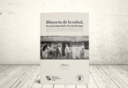 Libro - Historial de la salud, la enfermedad y la medicina: tendencias y renovaciones desde Colombia | Universidad Icesi y Universidad del Rosario