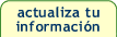 Actualiza tu informacion