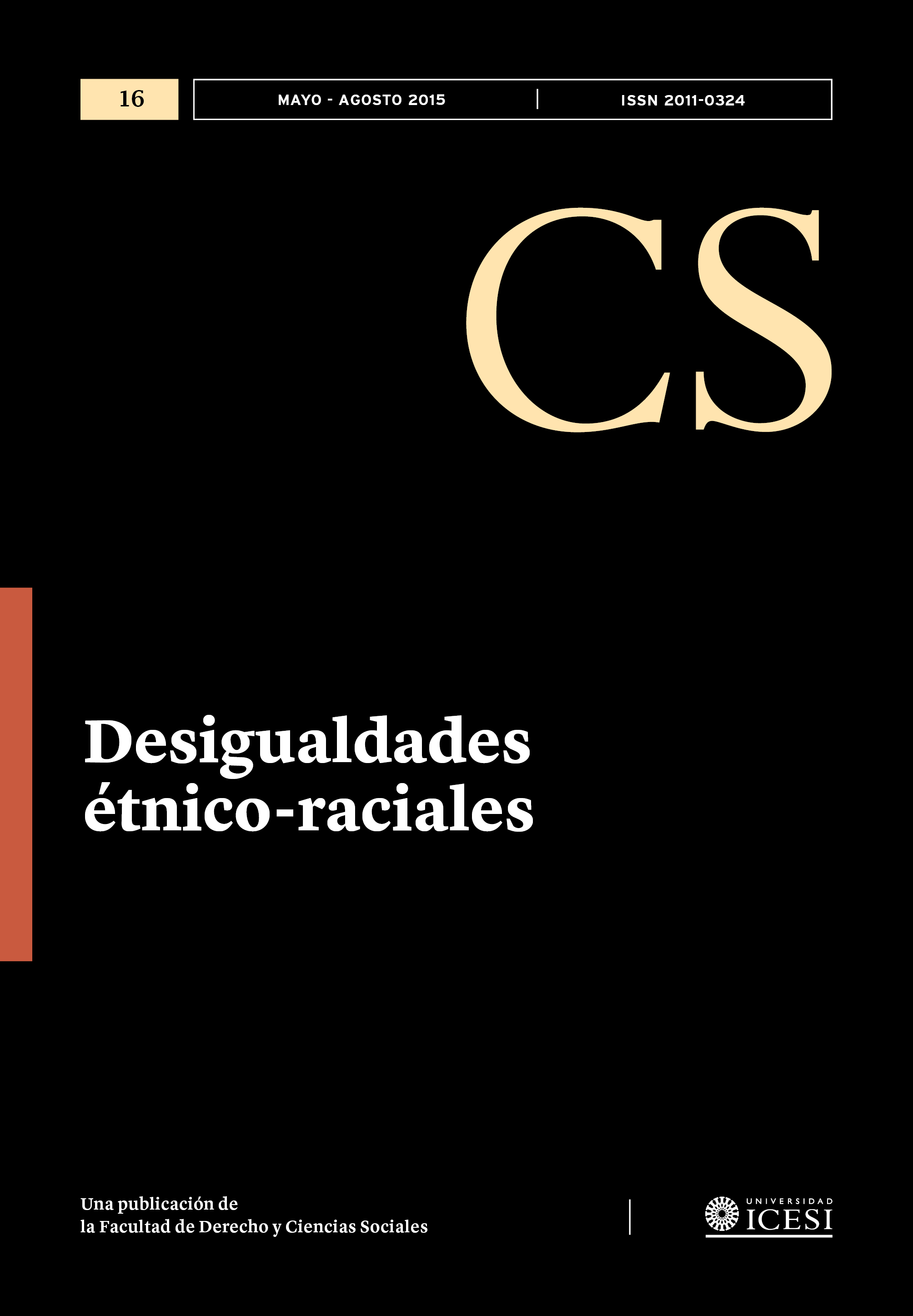 					Ver Núm. 16 (2015): No. 16, Mayo-Agosto (2015): Desigualdades étnico-raciales
				