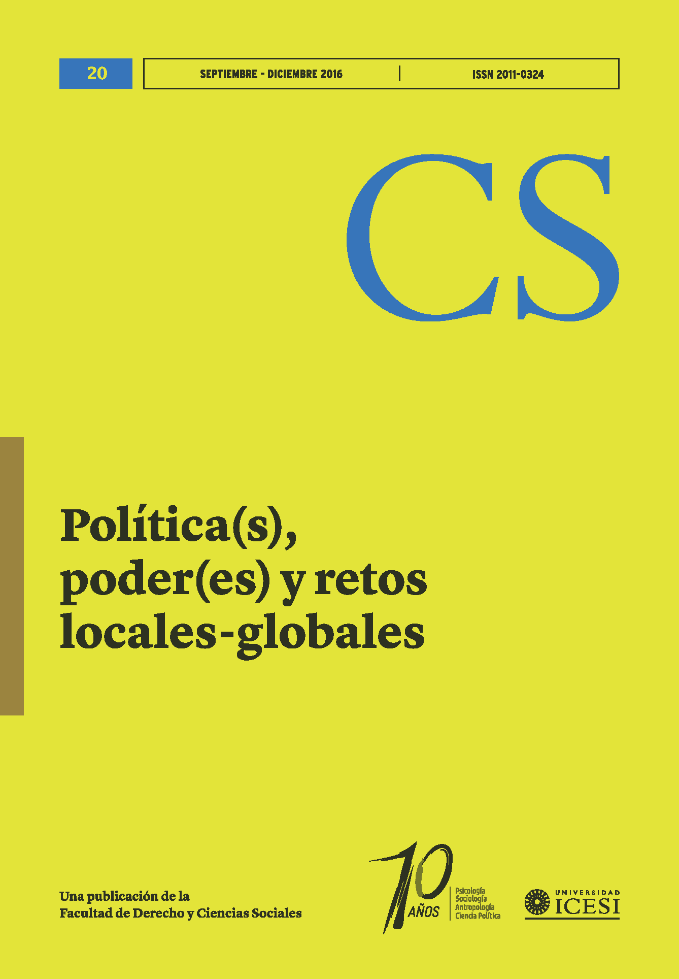 					Ver Núm. 20 (2016): No. 20, Septiembre-Diciembre (2016): Política(s), poder(es) y retos locales-globales
				