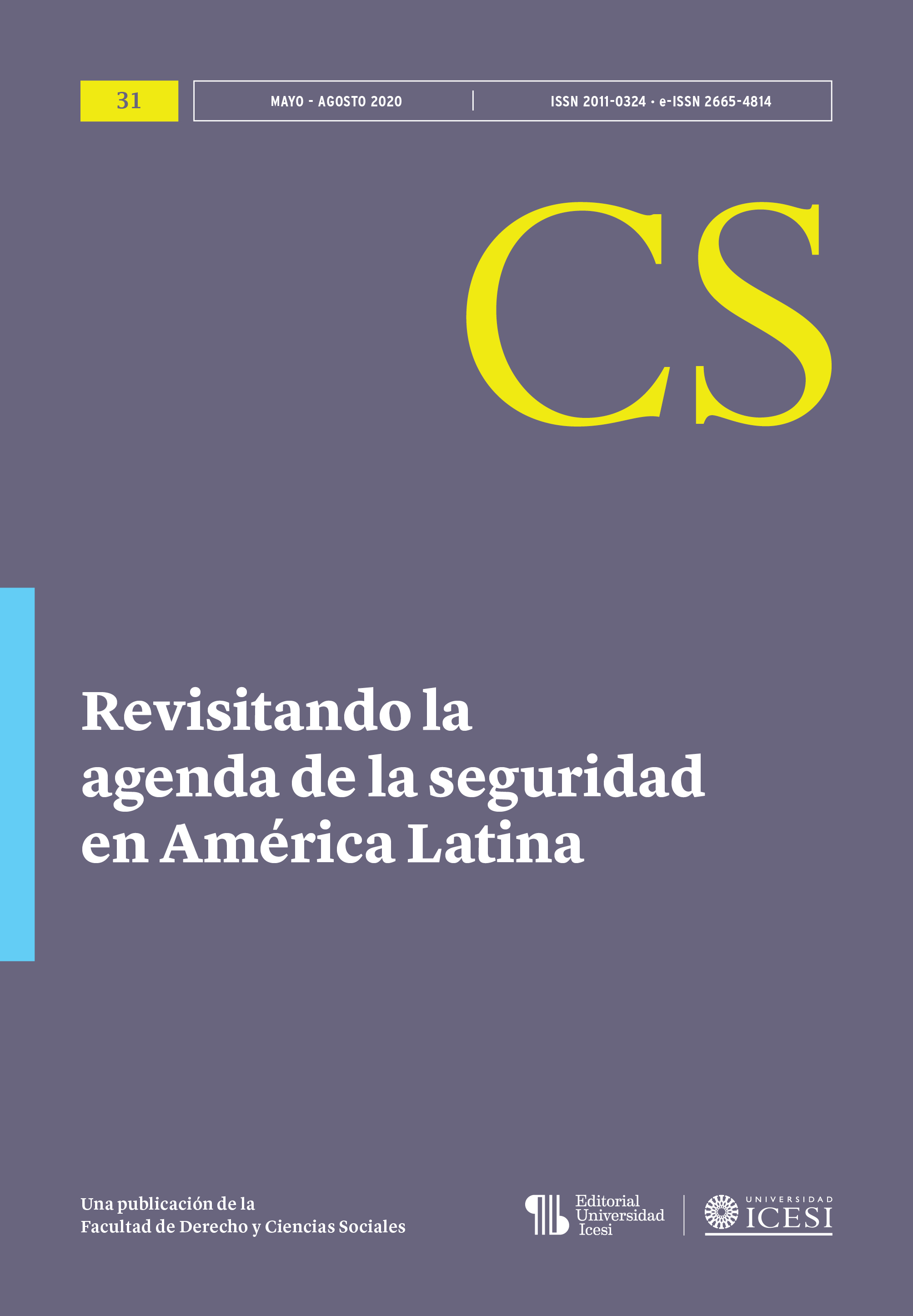 					Ver Núm. 31 (2020): No. 31, Mayo-Agosto (2020): Revisitando la agenda de la seguridad en América Latina
				