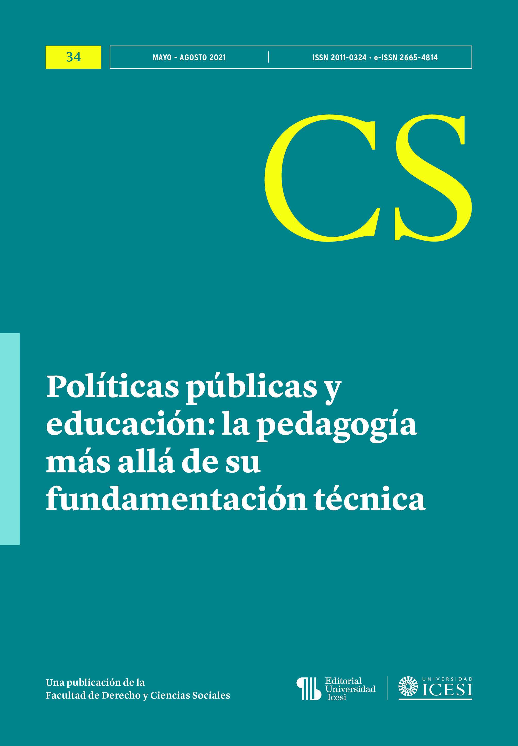 					Ver Núm. 34 (2021): No. 34, Mayo-Agosto (2021): Políticas públicas y educación: la pedagogía más allá de su fundamentación técnica
				