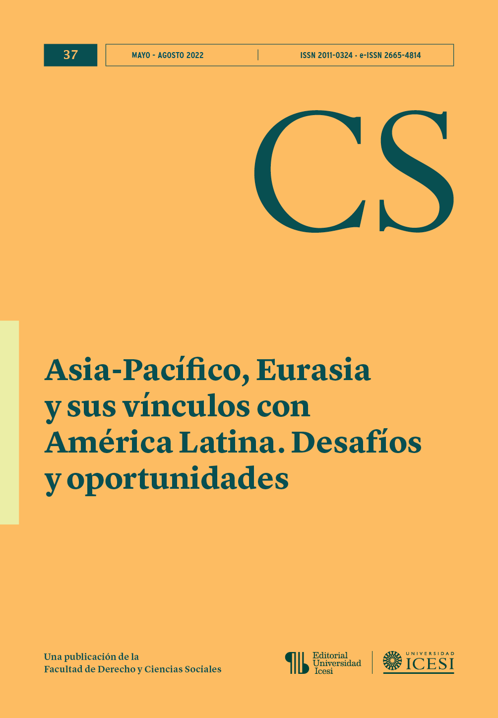 					Ver Núm. 37 (2022): No. 37, Mayo-Agosto (2022): Asia-Pacífico, Eurasia y sus vínculos con América Latina. Desafíos y oportunidades
				