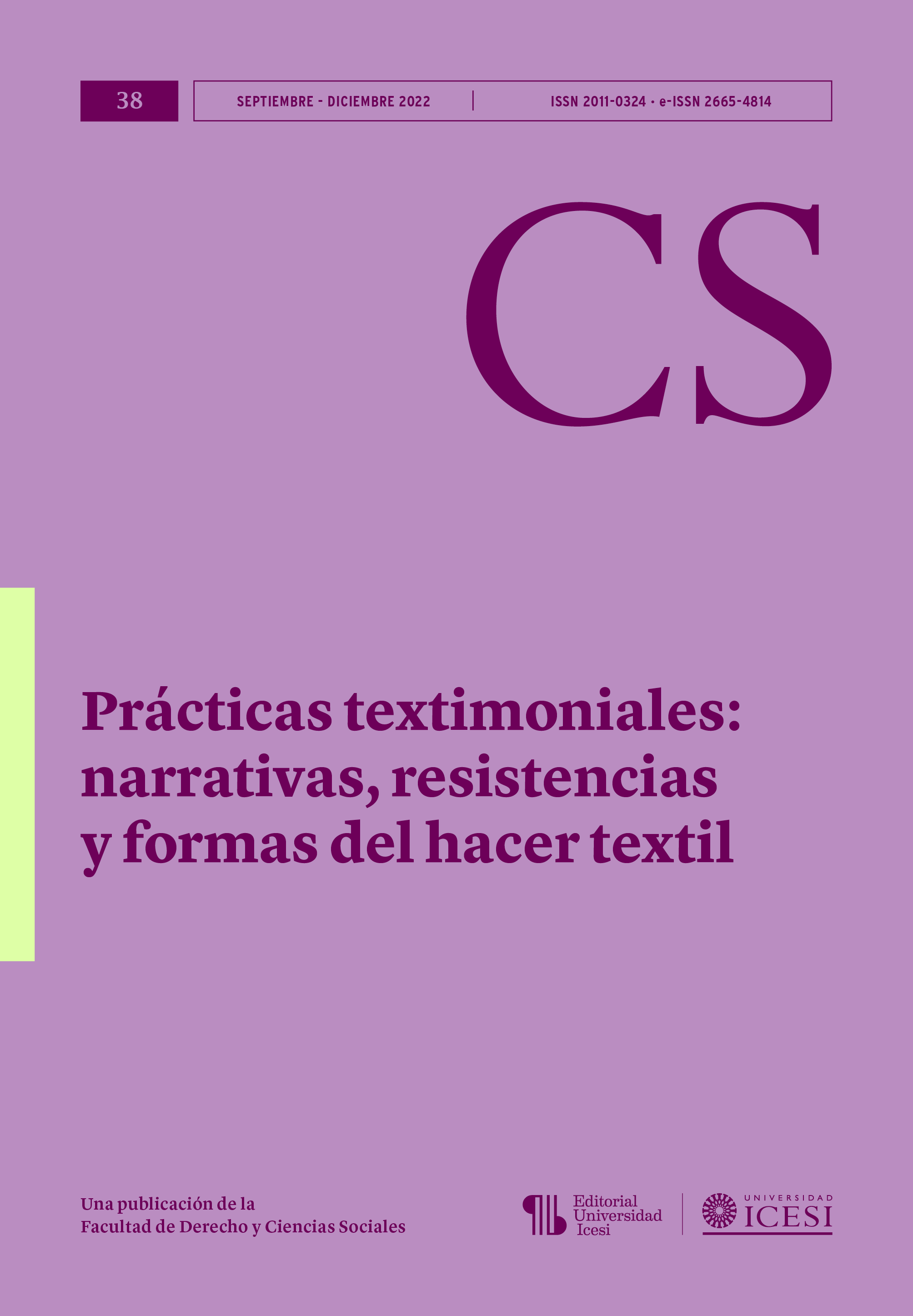 					Ver Núm. 38 (2022): No. 38, Septiembre-Diciembre (2022): Prácticas textimoniales: narrativas, resistencias y formas del hacer textil
				