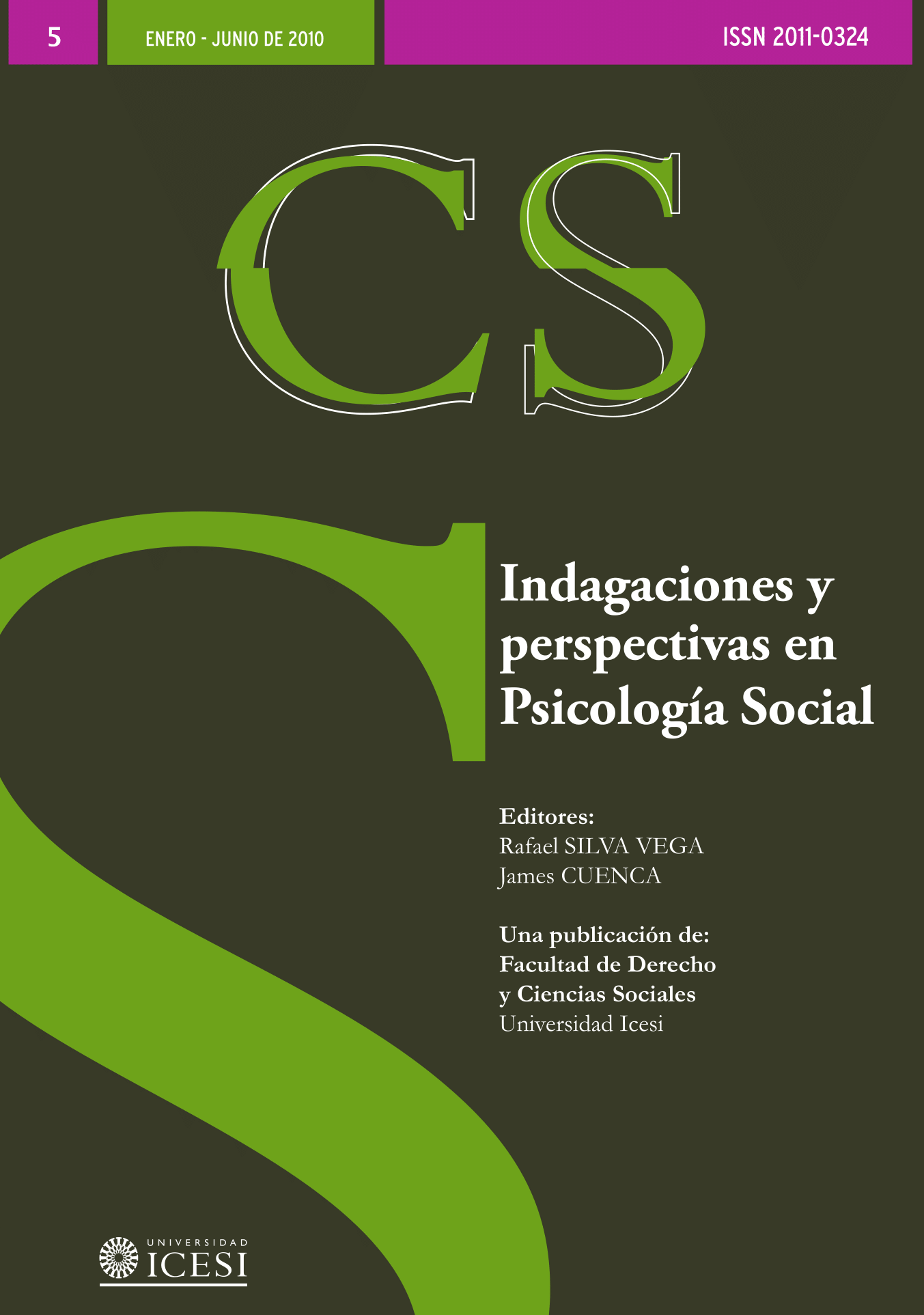 					Ver Núm. 5 (2010): No. 5, Enero-Junio (2010): Indagaciones y perspectivas en Psicología Social
				