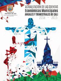 Actualización de las Cuentas Económicas Municipales Anuales y Trimestrales de Cali 2008–2015