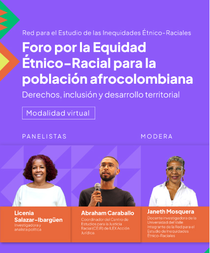 Imagen de fondo Foro por la Equidad Étnico-Racial para la Población Afrocolombiana: ¿cómo transformar las estructuras que reproducen las desigualdades étnico- raciales?